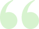 Decorative green quotation marks representing patient testimonials for Riverside Dental